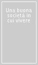 Una buona società in cui vivere