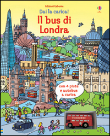 Il bus di Londra. Dai la carica! Con gadget - Fiona Watt - Stefano Tognetti