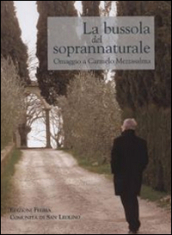 La bussola del soprannaturale. Omaggio a Carmelo Mezzasalma in occasione dei suoi settant anni