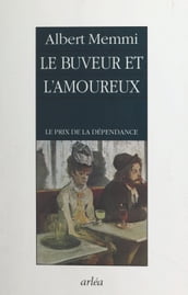 Le buveur et l amoureux : le prix de la dépendance