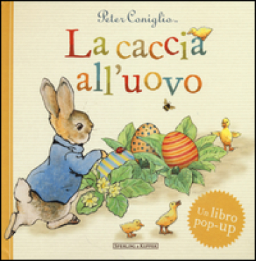 La caccia all'uovo. Peter Coniglio. Libro pop-up. Ediz. illustrata - Beatrix Potter