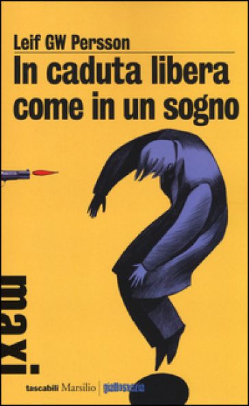 In caduta libera, come in un sogno - Leif G.W. Persson