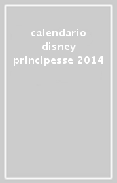 calendario disney principesse 2014