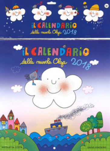 Il calendario della nuvola Olga 2018. Ediz. a colori. Con libro - Nicoletta Costa