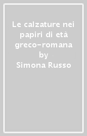 Le calzature nei papiri di età greco-romana