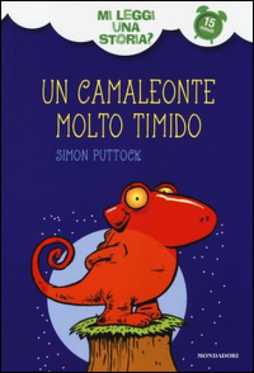 Un camaleonte molto timido. Mi leggi una storia? - Simon Puttock - Martin Chatterton