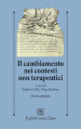 Il cambiamento nei contesti non terapeutici. Nuova ediz.