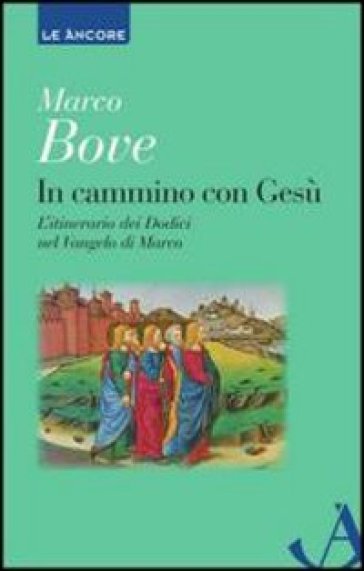 In cammino con Gesù. Lectio sul Vangelo di Marco - Marco Bove