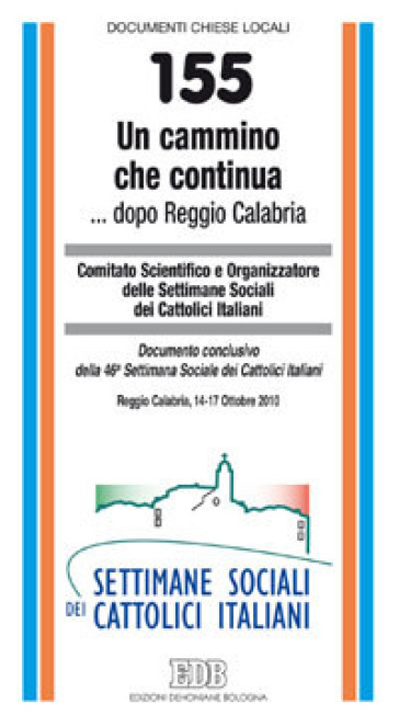 Un cammino che continua... dopo Reggio Calabria. Documento conclusivo della 46ª Settimana Sociale dei Cattolici Italiani (Reggio Calabria, 14-17 ottobre 2010)