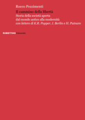 Il cammino della libertà. Storia della società aperta dal mondo antico alla modernità