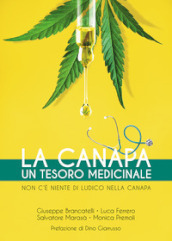 La canapa. Un tesoro medicinale. Non c è niente di ludico nella canapa