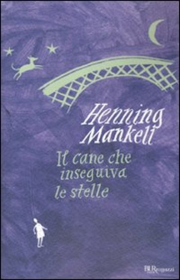 Il cane che inseguiva le stelle - Henning Mankell