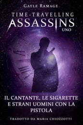 Il cantante, le sigarette e strani uomini con la pistola