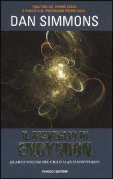 I canti di Hyperion. 4.Il risveglio di Endymion - Dan Simmons