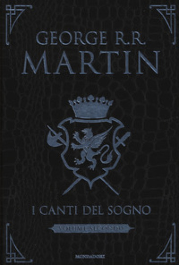 I canti del sogno. Ediz. integrale. 2. - George R.R. Martin