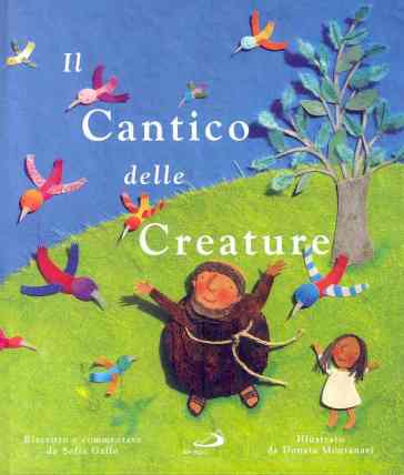 Il cantico delle creature. Ediz. illustrata - Sofia Gallo