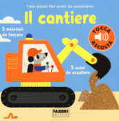 Il cantiere. I miei piccoli libri sonori da accarezzare