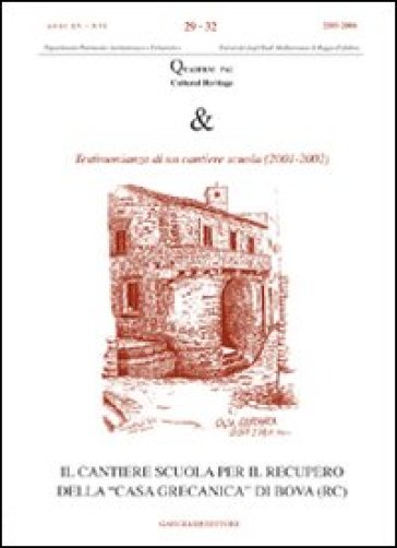 Il cantiere scuola per il recupero della «casa grecanica» di Bova. Ediz. illustrata