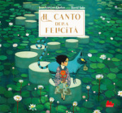 Il canto della felictà. Ediz. a colori