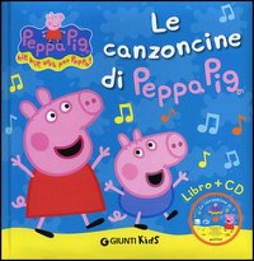 Le canzoncine di Peppa Pig. Ediz. illustrata. Con CD Audio