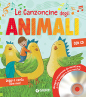 Le canzoncine degli animali. Leggi e canta con noi. Con CD-Audio