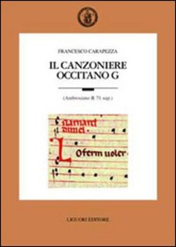 Il canzoniere occitano G (Ambrosiano R 71 sup.) - Francesco Carapezza