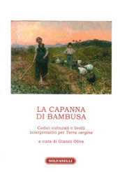 La capanna di bambusa. Codici culturali e livelli interpretativi per «Terra vergine»