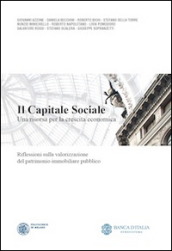 Il capitale sociale. Una risorsa per la crescita economica. Riflessioni sulla valorizzazione del patrimonio immobiliare pubblico