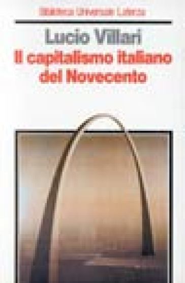 Il capitalismo italiano del Novecento - Lucio Villari