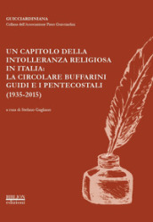 Un capitolo della intolleranza religiosa in Italia: la circolare Buffarini Guidi e i pentecostali (1935-2015). Atti del Convegno promosso dall Associazione Piero Guicciardini (Roma, 5-6 novembre 2015)