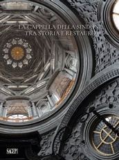 La cappella della Sindone tra storia e restauro