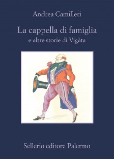 La cappella di famiglia e altre storie di Vigàta - Andrea Camilleri