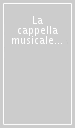 La cappella musicale nell Italia della Controriforma