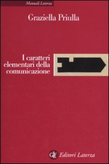 I caratteri elementari della comunicazione - Graziella Priulla