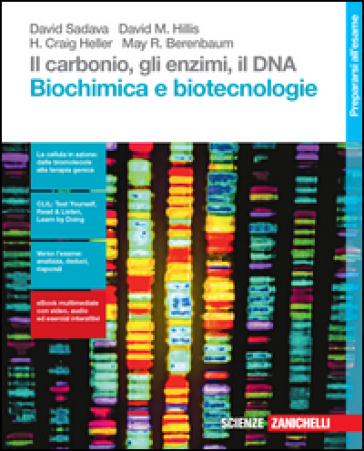 Il carbonio, gli enzimi, il DNA. Biochimica e biotecnologie. Per le Scuole superiori. Con Contenuto digitale (fornito elettronicamente) - David Sadava - David M. Hillis - H. Craig Heller