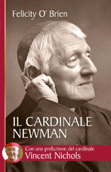 Il cardinale Newman. Un amico e una guida - Felicity O