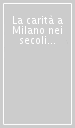 La carità a Milano nei secoli XII-XV. Atti del Convegno di studi (Milano, 6-7 novembre 1987)