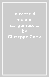 La carne di maiale: sanguinacci e altre frattaglie