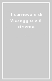 Il carnevale di Viareggio e il cinema