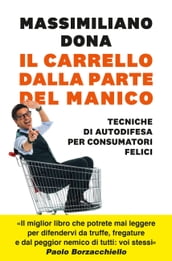 Il carrello dalla parte del manico. Tecniche di autodifesa per consumatori felici