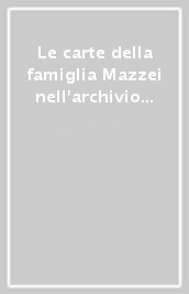 Le carte della famiglia Mazzei nell archivio di Stato di Pistoia