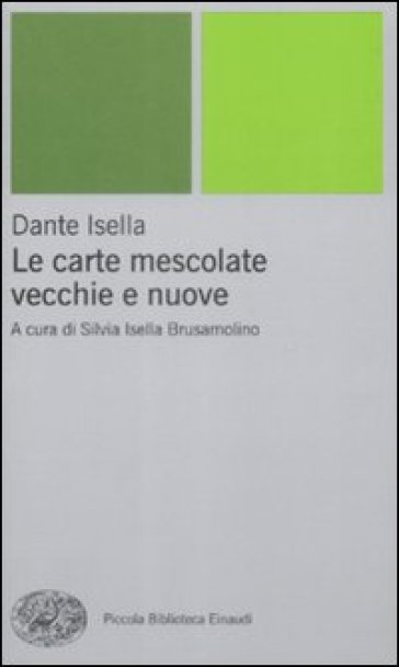 Le carte mescolate. Vecchie e nuove - Dante Isella