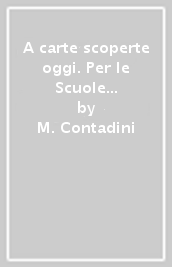 A carte scoperte oggi. Per le Scuole superiori. Con e-book. Con espansione online