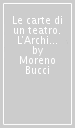 Le carte di un teatro. L Archivio storico del Teatro comunale di Firenze e del «Maggio musicale fiorentino». 1928-1952