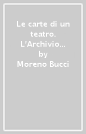 Le carte di un teatro. L