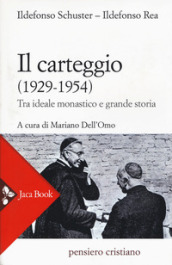 Il carteggio (1929-1954). Tra ideale monastico e grande storia