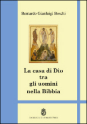 La casa di Dio tra gli uomini. Teologia del tempio