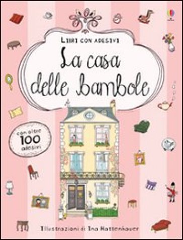 La casa delle bambole. Ediz. illustrata - Anna Milbourne