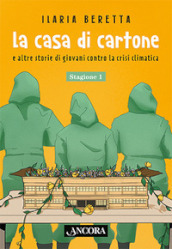 La casa di cartone e altre storie di giovani contro la crisi climatica. Stagione 1