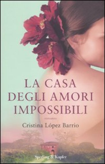 La casa degli amori impossibili - Mario Lopez Barrio - Cristina Lopez Barrio